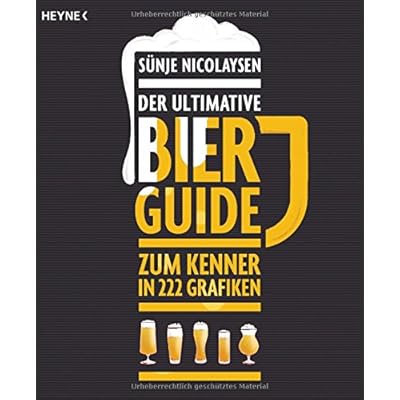 Der ultimative Bier-Guide: Zum Kenner in 222 Grafiken