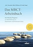 Image de Das MBCT-Arbeitsbuch: Ein 8-Wochen-Programm zur Selbstbefreiung von Depressionen und emoti