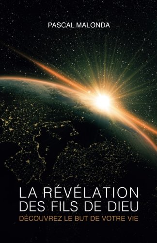 Télécharger La révélation des fils de Dieu - Découvrez le but de votre vie Livre eBook France