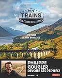Des trains pas comme les autres: Mes plus beaux voyages by 