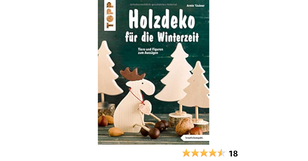 Holzdeko Fur Die Winterzeit Kreativ Kompakt Tiere Und Figuren Zum Aussagen Amazon De Taubner Armin Bucher