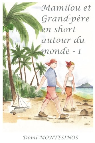 Mamilou et Grand-père en short autour du monde - 1: Bonheur en Atlantique gratuit