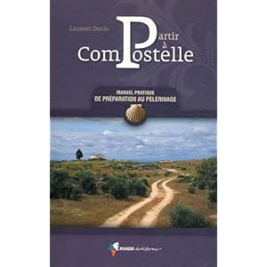 Partir à Compostelle : Manuel pratique de préparation au Pélerinage Livre en Ligne Partir à Compostelle : Manuel pratique de préparation au Pélerinage Livre en Ligne - Telecharger Ebook