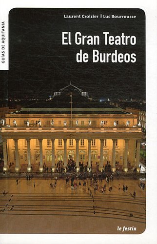Download Le Grand Théâtre de Bordeaux en espagnol Download Le Grand Théâtre de Bordeaux en espagnol