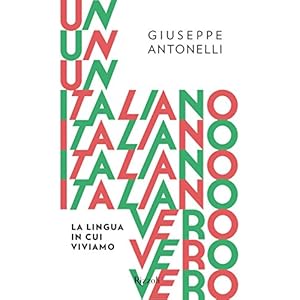 Un italiano vero. La lingua in cui viviamo