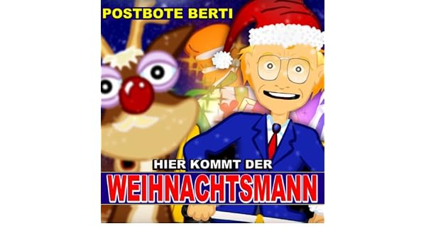 Hier Kommt Der Weihnachtsmann Von Postbote Berti Bei Amazon Music