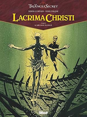 Lacrima Christi - Tome 04: Le message du passé