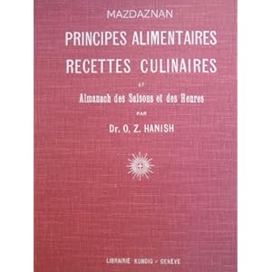 Mazdaznan : Principes alimentaires - Recettes culinaires et Almanach des Saisons et des Heures