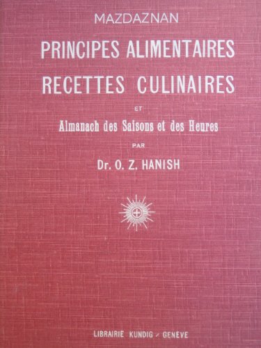 Download Mazdaznan : Principes alimentaires - Recettes culinaires et Almanach des Saisons et des Heures Download Mazdaznan : Principes alimentaires - Recettes culinaires et Almanach des Saisons et des Heures