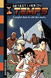 Détectives du temps, Tome 1 : Complot dans la cité des morts
