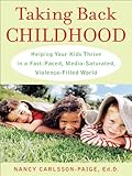 Image de Taking Back Childhood: A Proven Roadmap for Raising Confident, Creative, Compassionate Kids