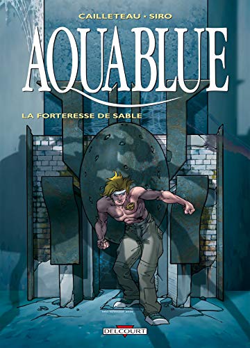 Télécharger Aquablue, Tome 11 : La Forteresse de sable PDF Ebook En Ligne