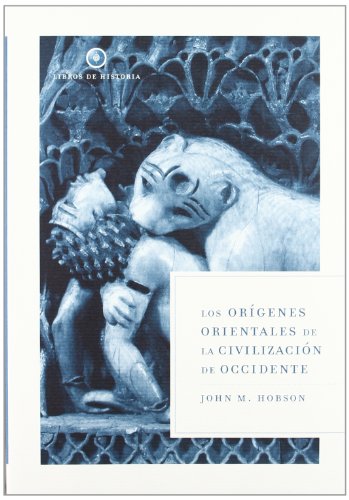 Download Los orígenes orientales de la civilización de Occidente (Libros de Historia) Download Los orígenes orientales de la civilización de Occidente (Libros de Historia)