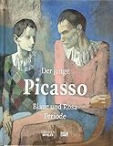 Der junge Picasso: Blaue und Rosa Periode (Deutsch Edition) by