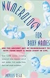 Image de Numerology for Baby Names: Use the Ancient Art of Numerology to Give Your Baby a Head Start in Life