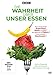Produktbild Die Wahrheit über unser Essen