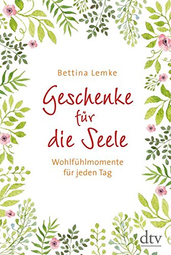 Download Geschenke für die Seele: Wohlfühlmomente für jeden Tag Download Geschenke für die Seele: Wohlfühlmomente für jeden Tag