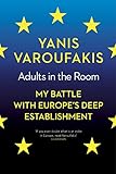 Adults In The Room: My Battle With Europe's Deep Establishment