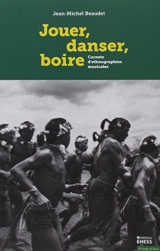 Download Jouer, danser, boire : Carnets d'ethnographies musicales Download Jouer, danser, boire : Carnets d'ethnographies musicales