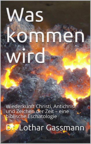 Was Kommen Wird Wiederkunft Christi Antichrist Und Zeichen Der