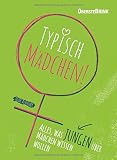 Image de Typisch Mädchen: Alles was Jungen über Mädchen wissen wollen