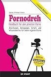Pornodreh: Handbuch für den eigenen Porno by