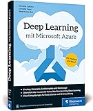 Deep Learning mit Microsoft Azure by Mathew Salvaris, Danielle Dean