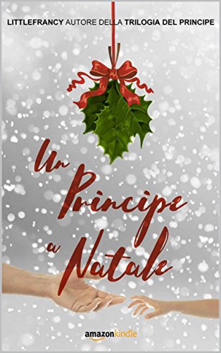 Littlefrancy - La Trilogia del Principe Vol. 3 - Un Principe a Natale (2016)