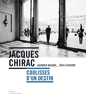 La Martiniere Jacques Chirac - Coulisses d'un destin