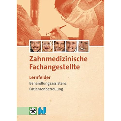[PDF] Zahnmedizinische Fachangestellte - Lernfelder: Behandlungsassistenz - Patientenbetreuung KOSTENLOS DOWNLOAD