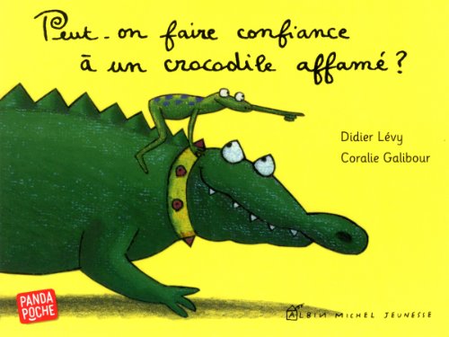 couverture de : Peut-on faire confiance &agrave; un crocodile affam&eacute; ?