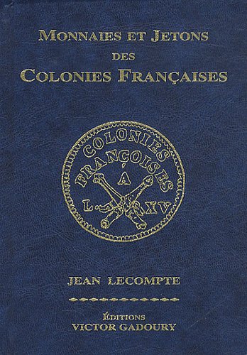 Télécharger Monnaies et jetons des colonies françaises PDF