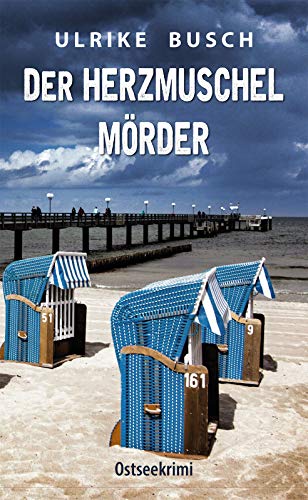 Der Herzmuschelmörder: Ostseekrimi (Ein Fall für Molly Bleck 1)