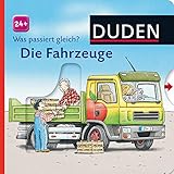 Duden: Was passiert gleich? Die Fahrzeuge: ab 24 Monaten (DUDEN Pappbilderbücher 24+ Monate) by 