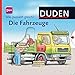 Duden: Was passiert gleich? Die Fahrzeuge: ab 24 Monaten (DUDEN Pappbilderbücher 24+ Monate) by 