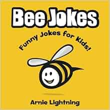 Bee Jokes: Funny Bee Jokes for Kids: Amazon.co.uk: Arnie ...