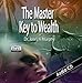 Produktbild The Master Key to Wealth by Dr. Joseph Murphy (the author of The Power of Your Subconscious Mind) by UNKNOWN (2008-01-24)