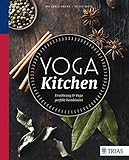 Yoga Kitchen: Ernährung & Yoga perfekt kombiniert by