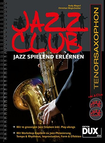 Download Jazz Club: Jazz spielend erlernen inkl 2 CD's. Ausgabe für Tenorsaxophon Download Jazz Club: Jazz spielend erlernen inkl 2 CD's. Ausgabe für Tenorsaxophon