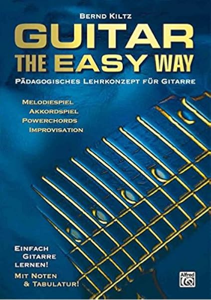 Guitar The Easy Way Padagigosches Lehrkonzept Fur Gitarre Amazon De Bernd Kiltz Bucher Guitar The Easy Way Padagigosches Lehrkonzept Fur Gitarre Amazon De Bernd Kiltz Bucher