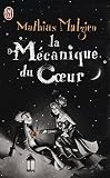  La Mecanique Du Coeur (Litterature Generale) (French Edition) by Mathias Malzieu (2009-04-01)