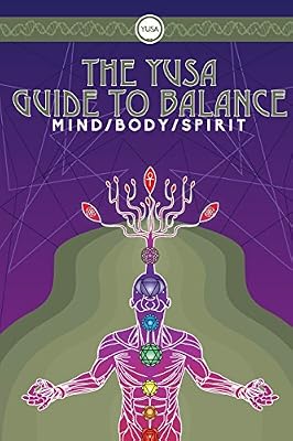 The YUSA Guide to Balance: Mind Body Spirit