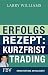 Produktbild Erfolgsrezept: Kurzfristtrading: Erweitert & Aktualisiert