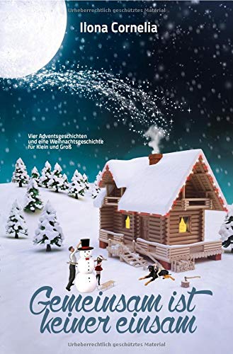 Gemeinsam ist keiner einsam: 4 Advents- und 1 Weihnachtsgeschichte
