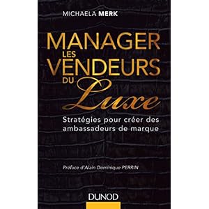 Manager les vendeurs du luxe - Stratégies pour créer des ambassadeurs de marque