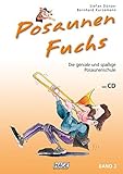 Posaunen Fuchs, Band 2 - Posaunenschule mit CD: Die geniale und spaßige Posaunenschule