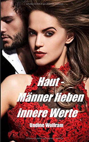 Download Haut - Männer lieben innere Werte: Frauen und Schönheitsgesetze Download Haut - Männer lieben innere Werte: Frauen und Schönheitsgesetze