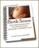 Image de Birth Sense: The Commonsense Guide to Creating Your Pregnancy and Birth Plan (English Edition)