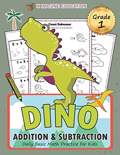 DINO Addition and Subtraction Grade 1: Daily Basic Math Practice for Kids: 7 (Daily Math Practice Workbook)