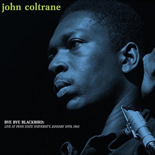Bye Bye Blackbird: Live At Penn State University, January 19th, 1963 [VINYL]